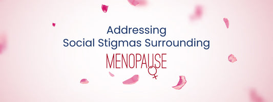 Addressing Social Stigmas Surrounding Menopause