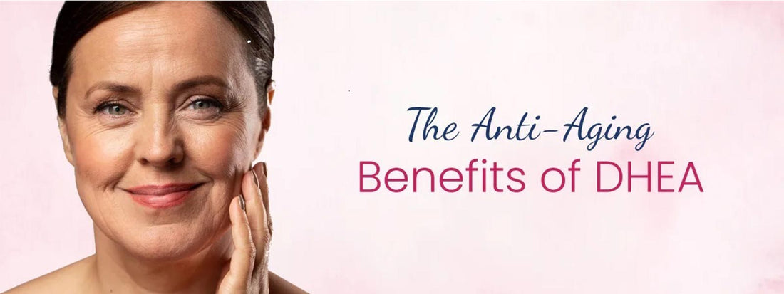 The Anti-Aging Benefits of DHEA 